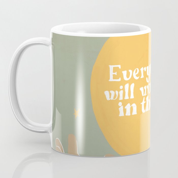 Everything Will Work Out In The End Coffee Mug Gallery Image 3