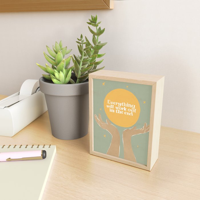Everything Will Work Out In The End Mini Art Print Gallery Image 2