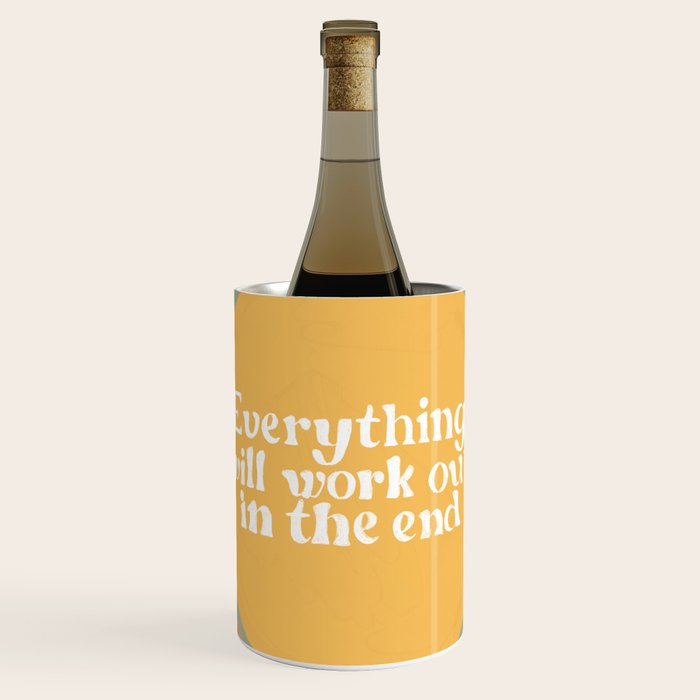 Everything Will Work Out In The End Wine Chiller Gallery Image 1