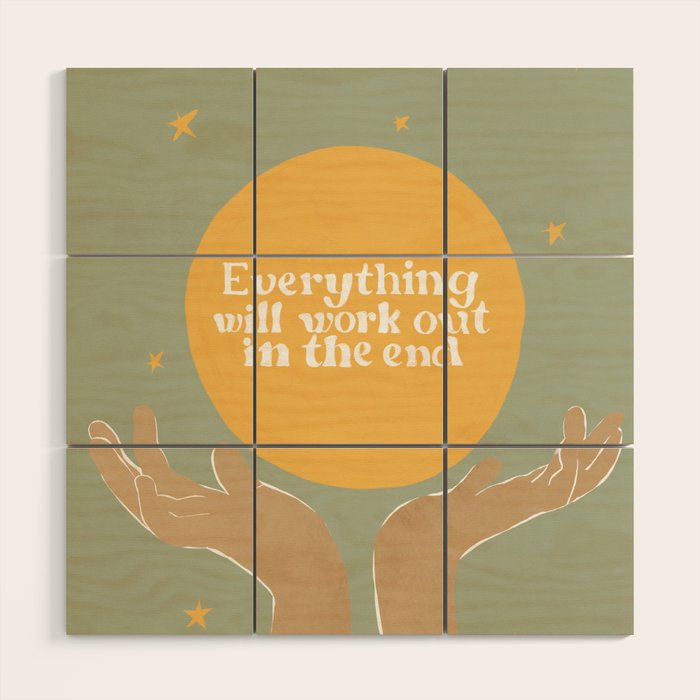 Everything Will Work Out In The End Wood Wall Art Gallery Image 1