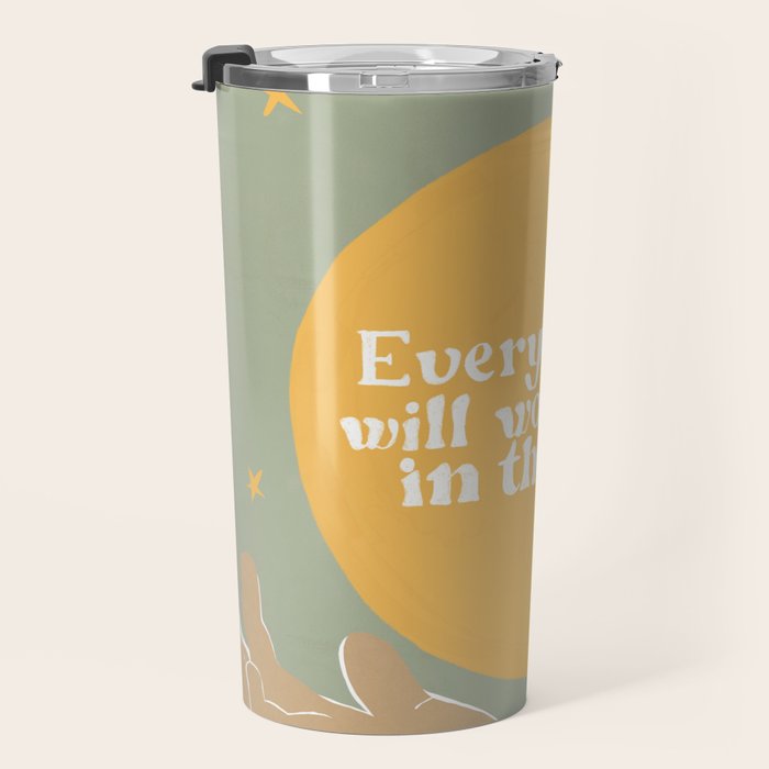 Everything Will Work Out In The End Travel Mug Gallery Image 3