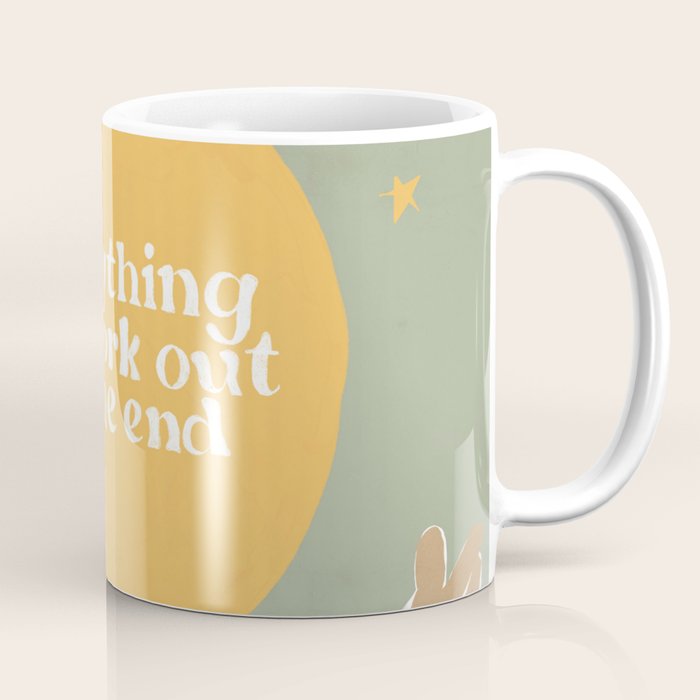 Everything Will Work Out In The End Coffee Mug Gallery Image 1