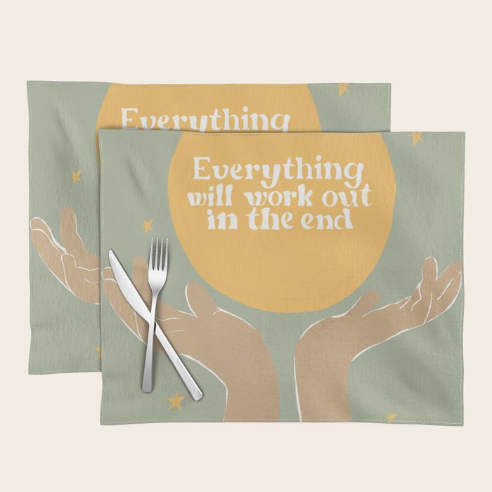 Everything Will Work Out In The End Placemat Gallery Image 1