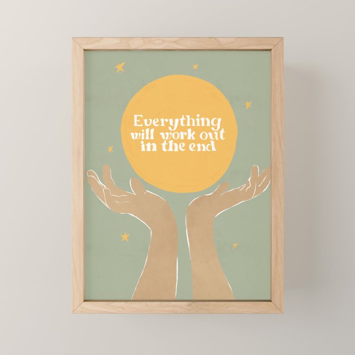 Everything Will Work Out In The End Mini Art Print Gallery Image 1