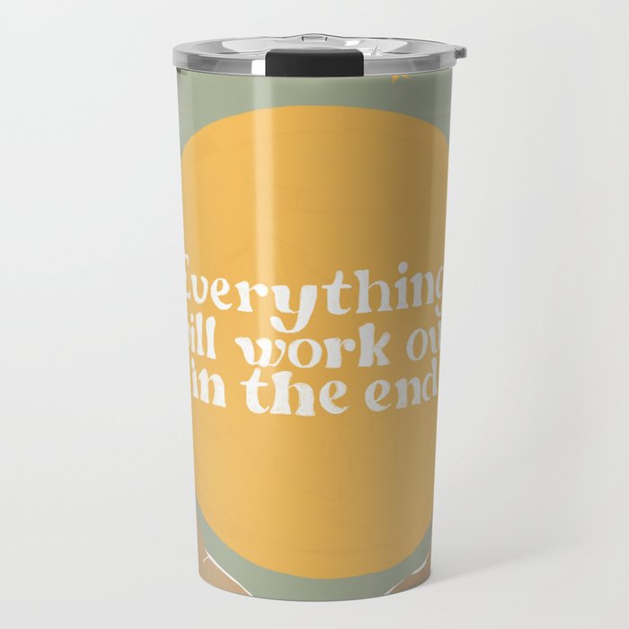 Everything Will Work Out In The End Travel Mug Gallery Image 1