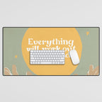 Everything Will Work Out In The End Desk Mat Gallery Image 1