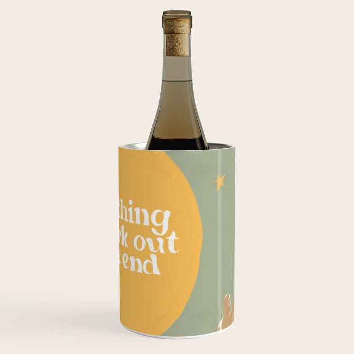 Everything Will Work Out In The End Wine Chiller Gallery Image 3
