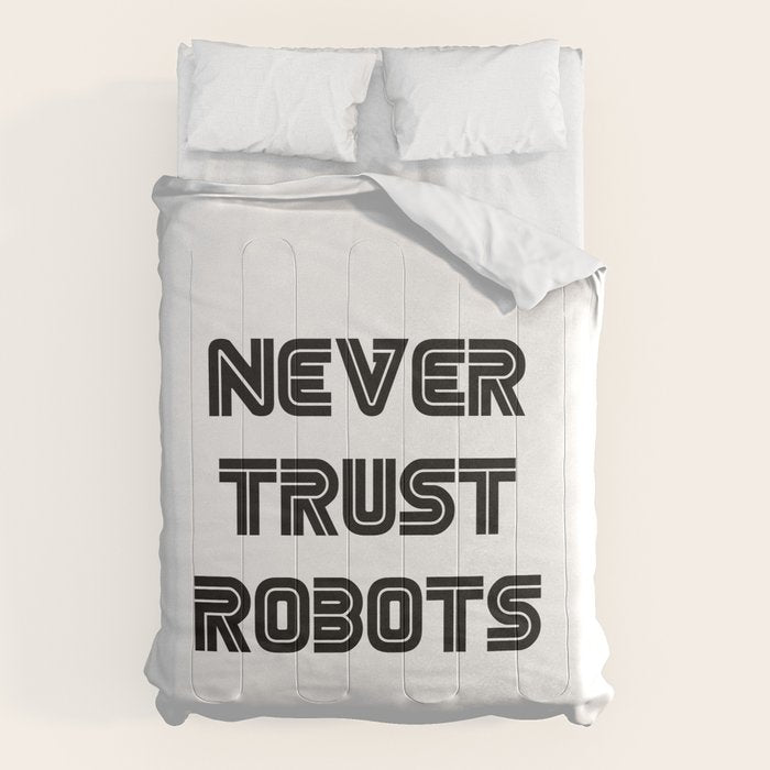 Never Trust Robots Comforter Gallery Image 1