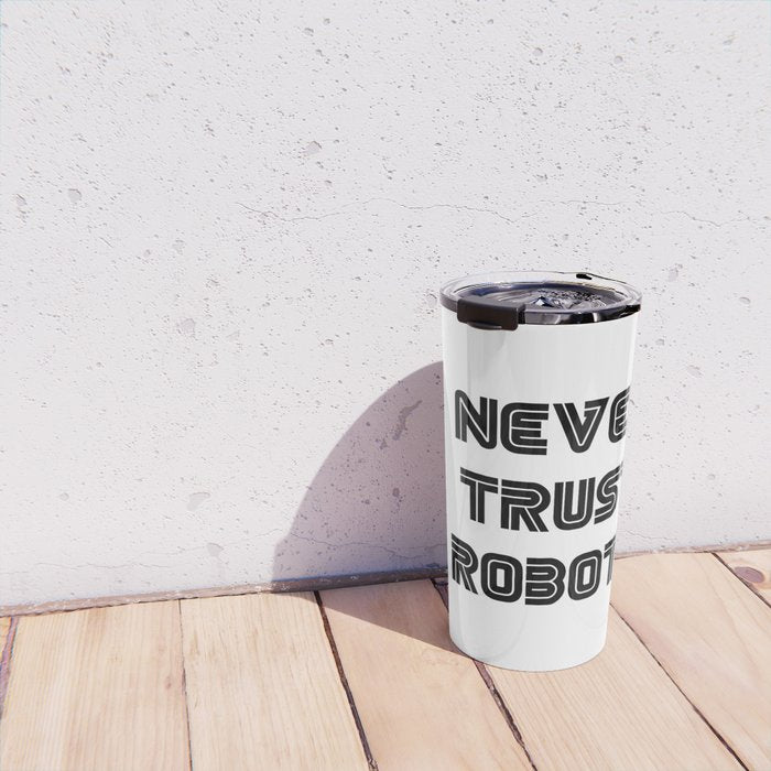 Never Trust Robots Travel Mug Gallery Image 4