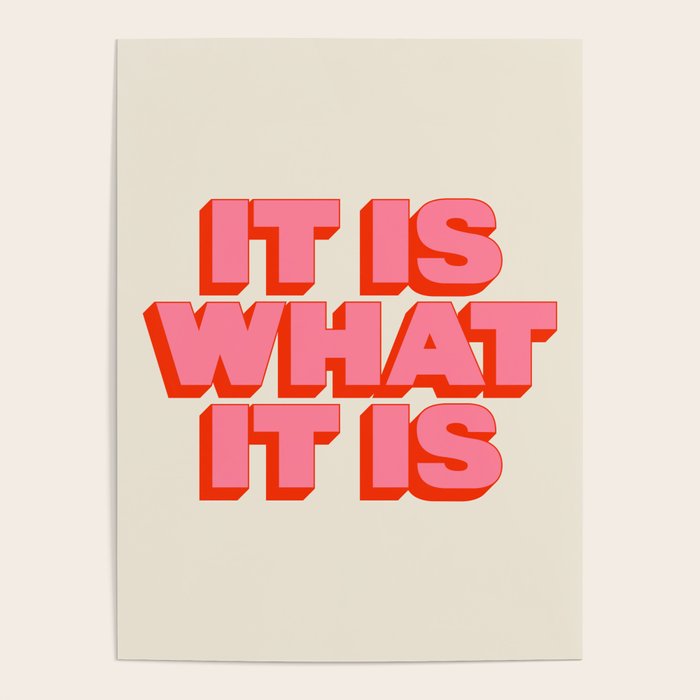 It Is What It Is Poster Gallery Image 4