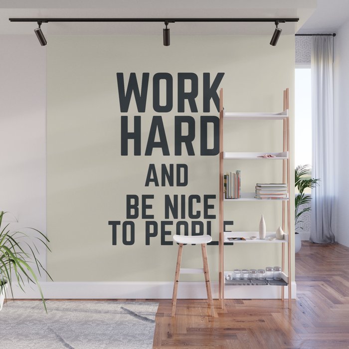 Work hard and be nice to people, vintage sign, inspirational quote, motivational, funny Wall Mural Gallery Image 1