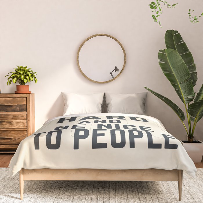 Work hard and be nice to people, vintage sign, inspirational quote, motivational, funny Comforter Gallery Image 3