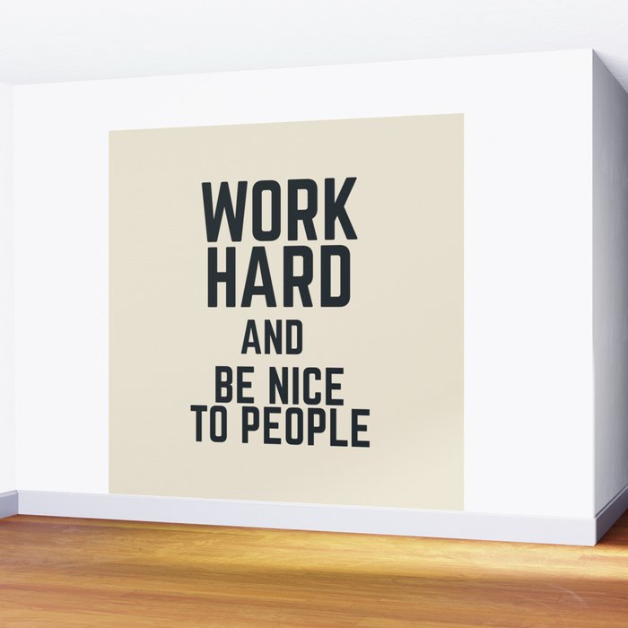 Work hard and be nice to people, vintage sign, inspirational quote, motivational, funny Wall Mural Gallery Image 2