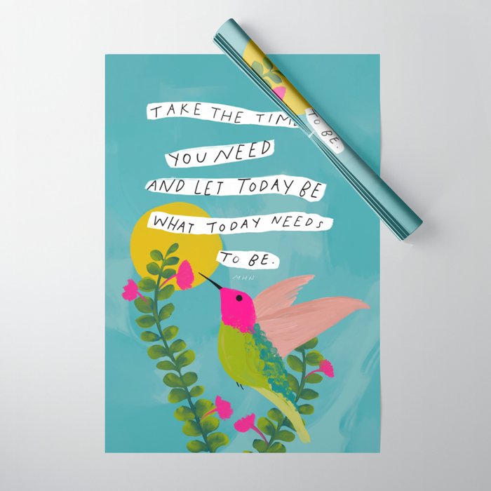 "Take The Time You Need And Let Today Be What Today Needs To Be." Wrapping Paper Gallery Image 1