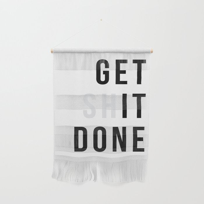 Get Sh(it) Done // Get Shit Done Wall Hanging Gallery Image 1