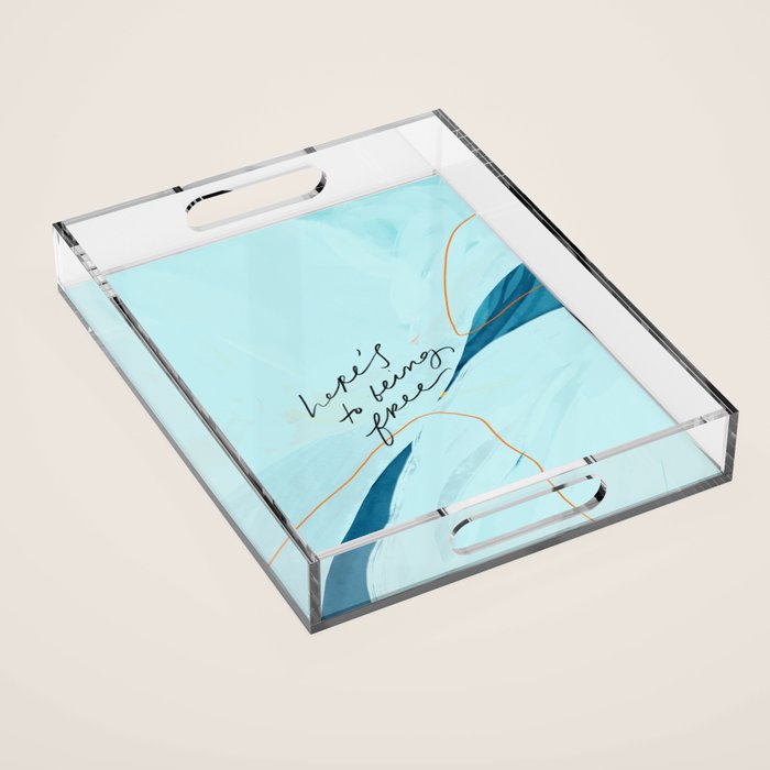 "Here's To Being Free." Acrylic Tray Gallery Image 1
