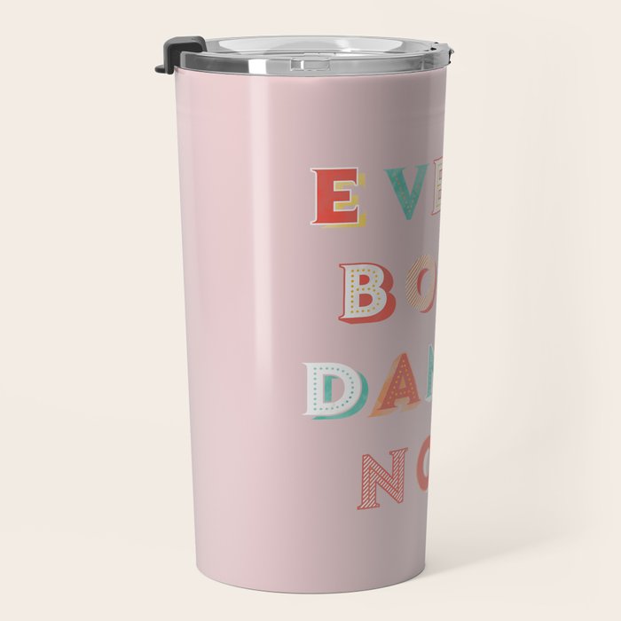 EVERYBODY DANCE NOW - bright typography Travel Mug Gallery Image 3