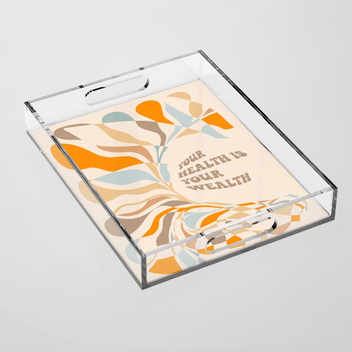 YOUR HEALTH IS YOUR WEALTH with Liquid retro abstract pattern in orange and blue Acrylic Tray Gallery Image 1