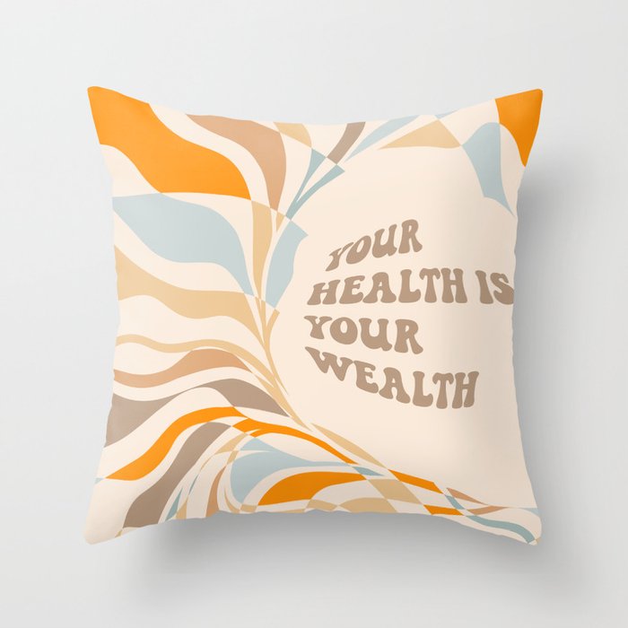YOUR HEALTH IS YOUR WEALTH with Liquid retro abstract pattern in orange and blue Throw Pillow Gallery Image 6