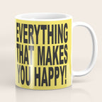 EVERYTHINGTHATMAKESYOUHAPPY Coffee Mug Gallery Image 1