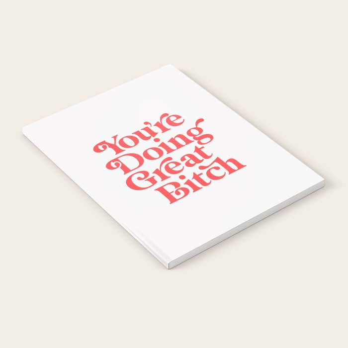 You're Doing Great Bitch Notebook Gallery Image 1