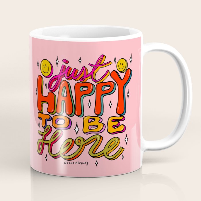 Happy To Be Here Coffee Mug Gallery Image 1