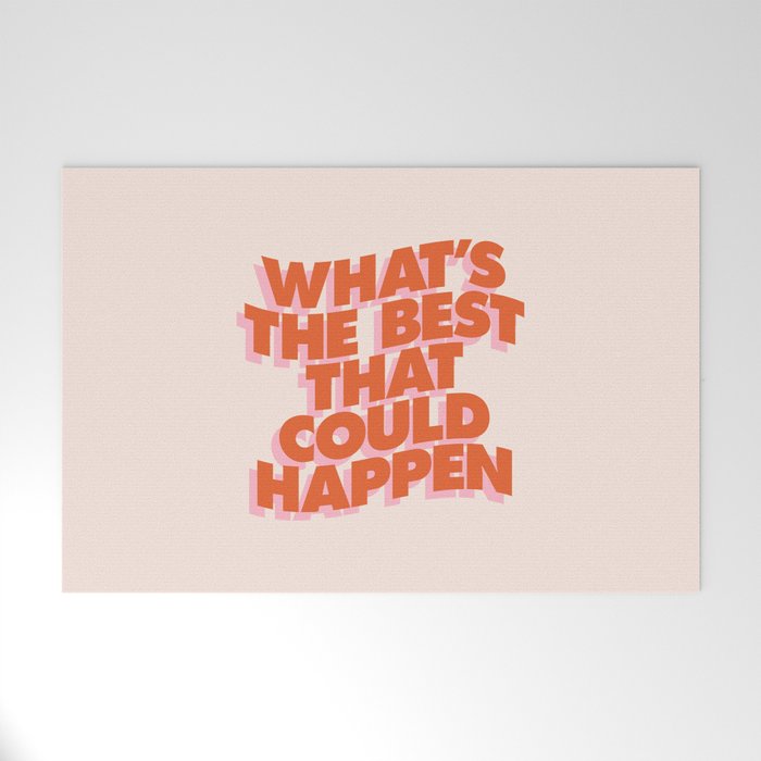 Whats The Best That Could Happen Welcome Mat Gallery Image 1