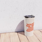 Whats The Best That Could Happen Travel Mug Gallery Image 4