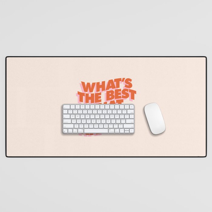 Whats The Best That Could Happen Desk Mat Gallery Image 1