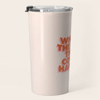 Whats The Best That Could Happen Travel Mug Gallery Image 3