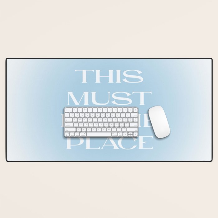 This Must Be The Place Baby Blue Desk Mat Gallery Image 1
