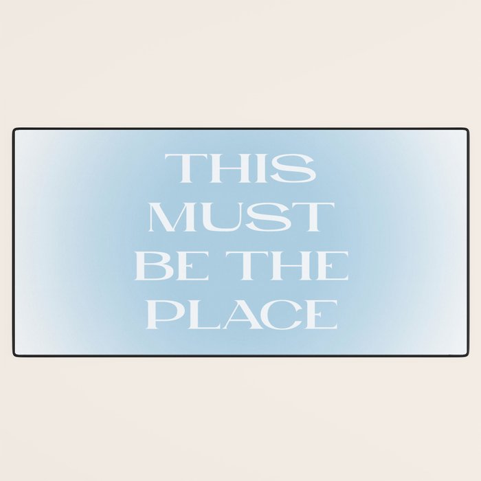 This Must Be The Place Baby Blue Desk Mat Gallery Image 3