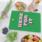 Here For It Cutting Board Gallery Image 2
