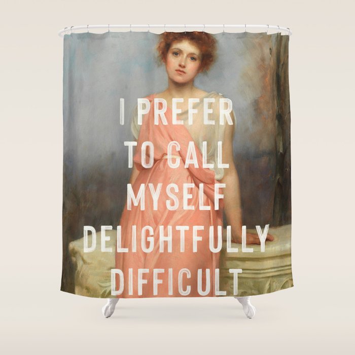 I Prefer to Call Myself Delightfully Difficult - Funny Feminist Shower Curtain Gallery Image 1