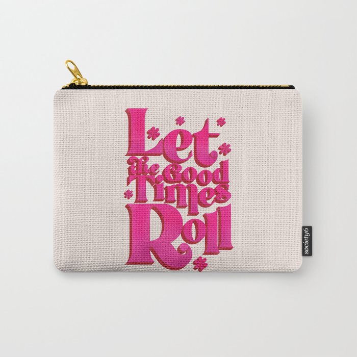 Let The Good Times Roll  - Retro Type in Pink Carry All Pouch Gallery Image 1