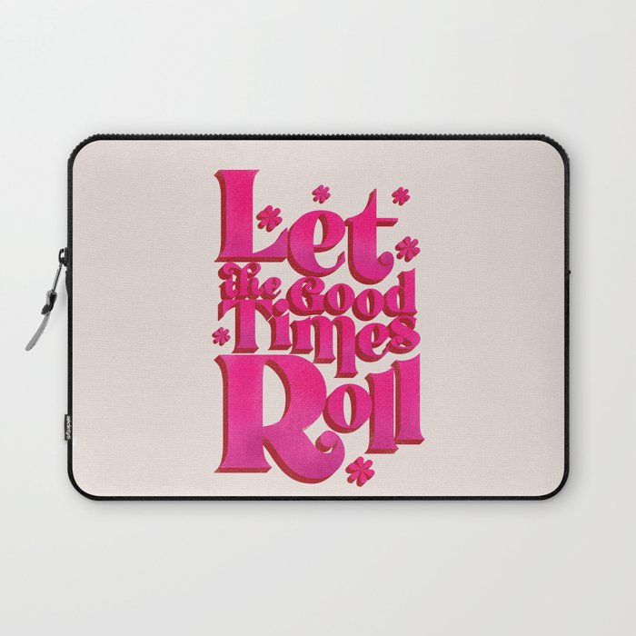 Let The Good Times Roll  - Retro Type in Pink Laptop Sleeve Gallery Image 1