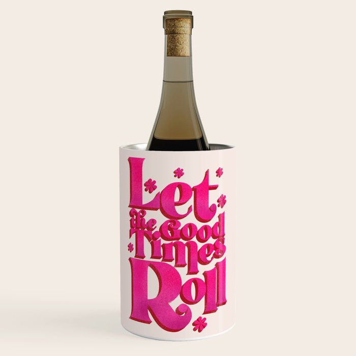 Let The Good Times Roll  - Retro Type in Pink Wine Chiller Gallery Image 1