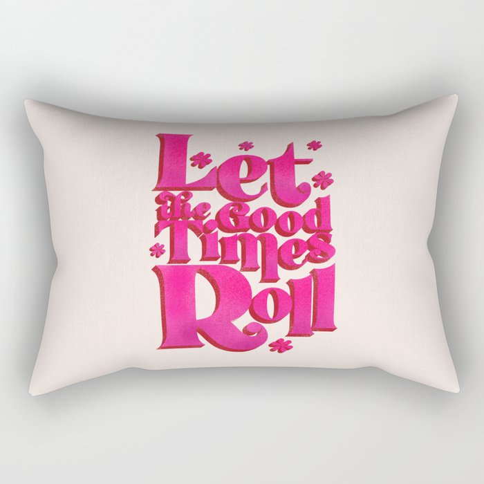 Let The Good Times Roll  - Retro Type in Pink Rectangular Pillow Gallery Image 2