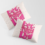 Let The Good Times Roll  - Retro Type in Pink Pillow Sham Gallery Image 3