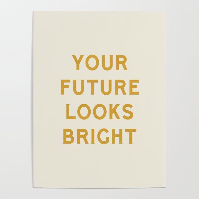 Your Future Looks Bright Poster Gallery Image 1