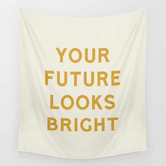 Your Future Looks Bright Wall Tapestry Gallery Image 1