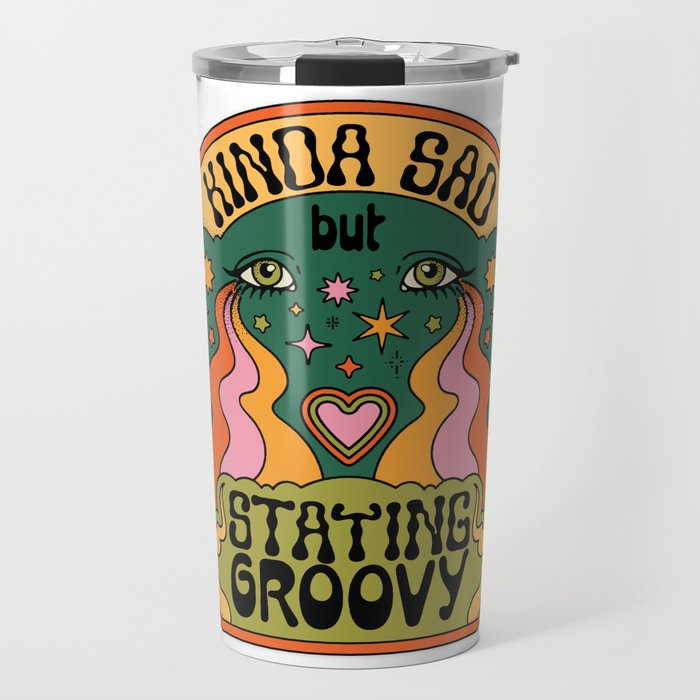 KINDA SAD BUT STAYING GROOVY Travel Mug Gallery Image 1