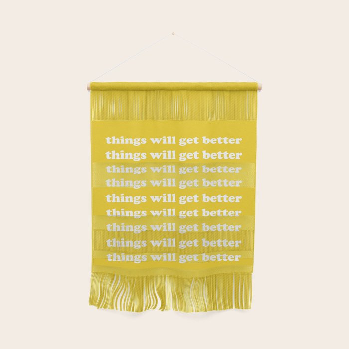 Things Will Get Better Wall Hanging Gallery Image 1