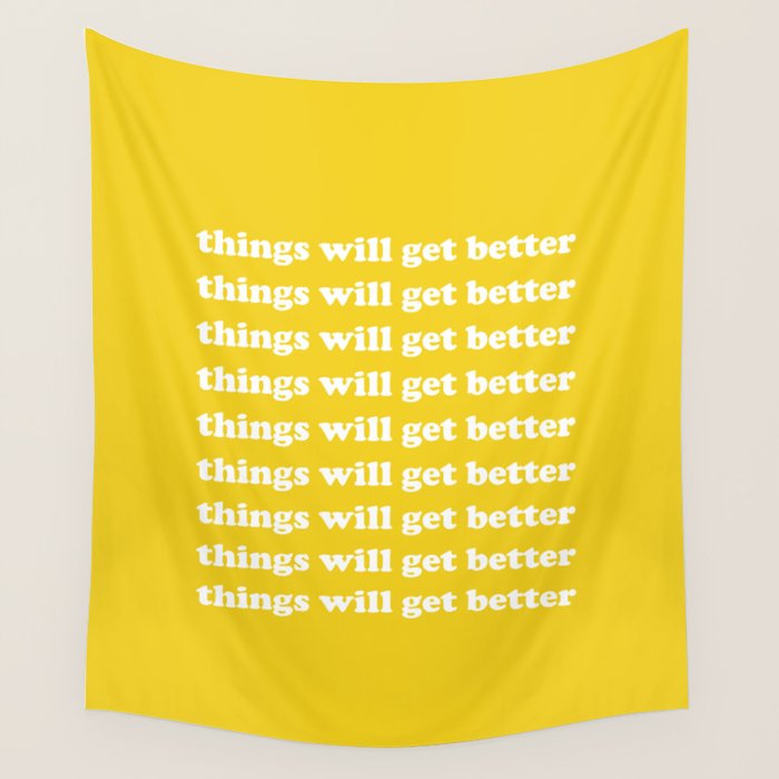 Things Will Get Better Wall Tapestry Gallery Image 1