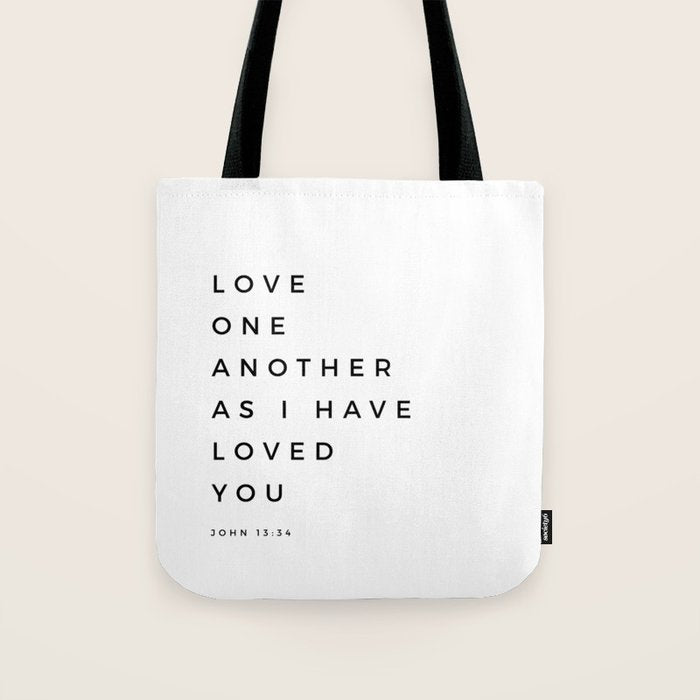 Love One Another As I Have Loved You John 13 34 Bible Verse Scripture Wall Art Christian Quote Tote Bag Gallery Image 1