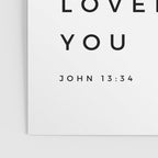 Love One Another As I Have Loved You John 13 34 Bible Verse Scripture Wall Art Christian Quote Poster Gallery Image 3