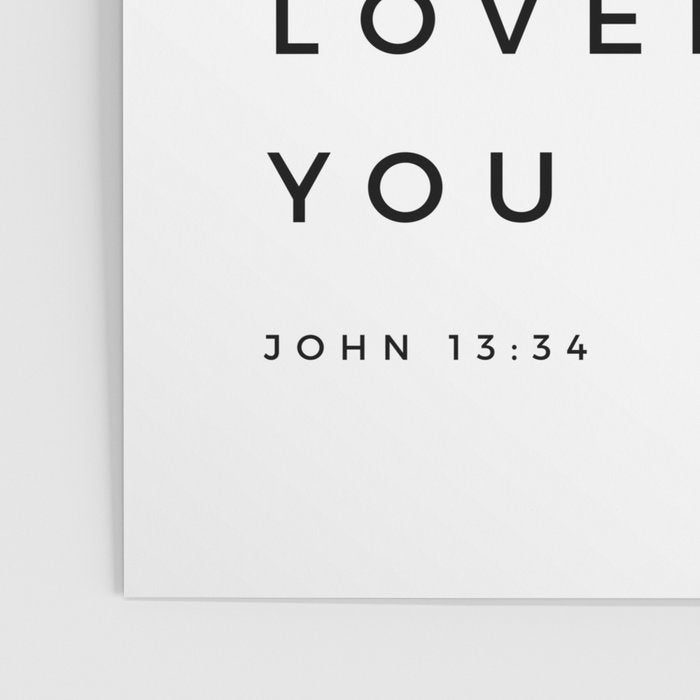 Love One Another As I Have Loved You John 13 34 Bible Verse Scripture Wall Art Christian Quote Poster Gallery Image 3
