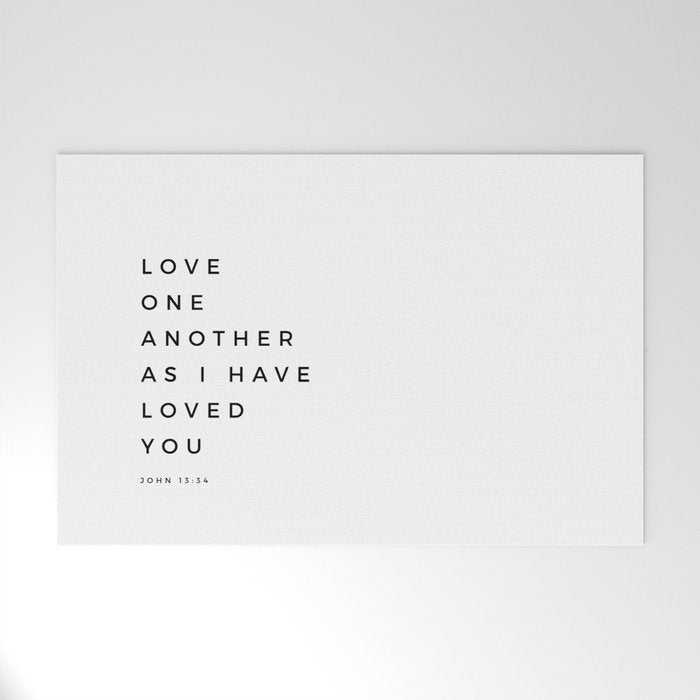 Love One Another As I Have Loved You John 13 34 Bible Verse Scripture Wall Art Christian Quote Welcome Mat Gallery Image 1