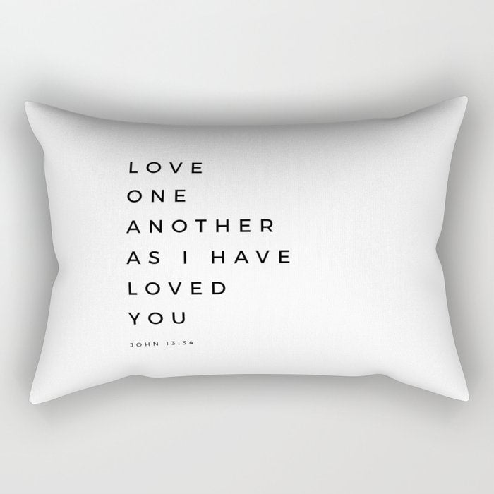 Love One Another As I Have Loved You John 13 34 Bible Verse Scripture Wall Art Christian Quote Rectangular Pillow Gallery Image 1