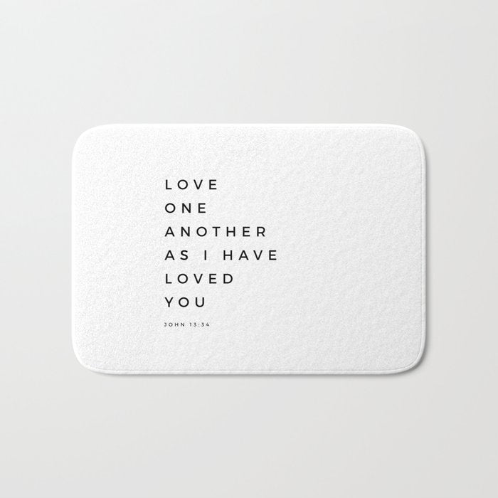 Love One Another As I Have Loved You John 13 34 Bible Verse Scripture Wall Art Christian Quote Bath Mat Gallery Image 1